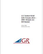 U.S. Outdoor Small Cells Forecast, 2015-2020: Delayed, but Still Needed preview image